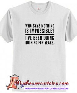 Nothing is impossible T-Shirt (AT)