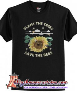 Plant The Trees Bees T-Shirt (AT)