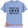 Rescue Love Repeat T Shirt (AT)