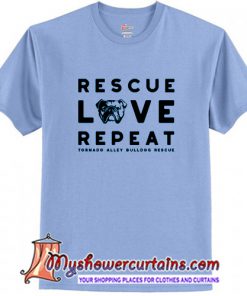Rescue Love Repeat T Shirt (AT)