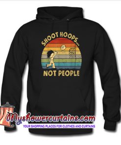 Shoot Hoops Not People Hoodie-(AT)