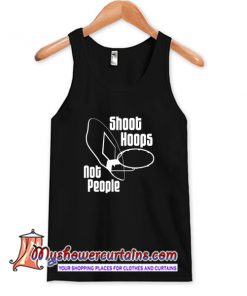Shoot Hoops Not People Tank Top (AT)