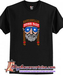Willie Nelson Have A Willie Nice Day T-Shirt (AT)