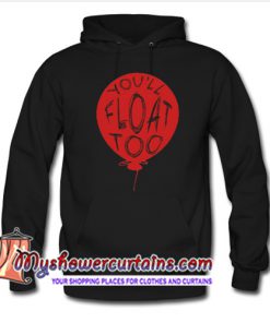 You'll float too Hoodie (AT)