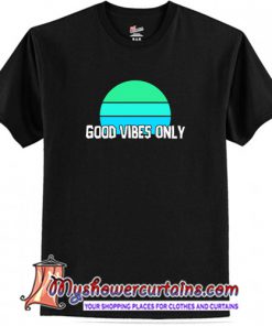 Good Vibes Only T-Shirt (AT)