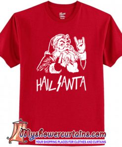 Hail Santa Christmas T-Shirt (AT)