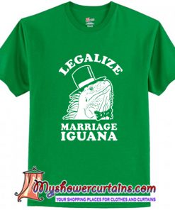 Legalize Marriage Iguana T Shirt (AT)