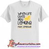 Make Lemonade T-Shirt (AT)