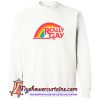 Really Gay Crewneck Sweatshirt (AT)