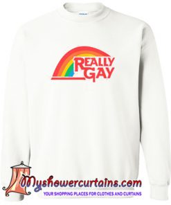 Really Gay Crewneck Sweatshirt (AT)