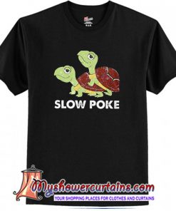 Turtle slow poke T-Shirt (AT)