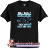 Yes I really do need all these horses dogs and cats T-Shirt (AT)