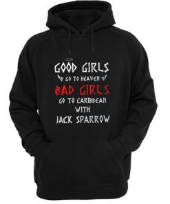 Good Girl Go To Heaven Bad Girl Go To Caribbean Hoodie (AT)