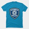 Grammar Police T Shirt (AT)