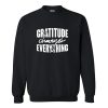 Gratitude Changes Everything Sweatshirt (AT)