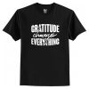Gratitude Changes Everything T-Shirt (AT)