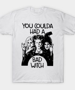 Hocus Pocus you coulda had a bad witch T Shirt (AT)