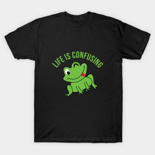 Life is confusing T-Shirt (AT)
