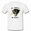 No Justice No Peace T Shirt (AT)