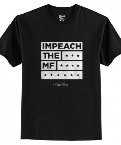 Rashida Impeach The MF T-Shirt (AT)