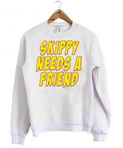 Skippy Needs A Friend Edbassmaster Sweatshirt (AT)