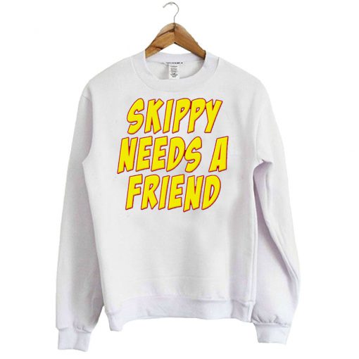 Skippy Needs A Friend Edbassmaster Sweatshirt (AT)