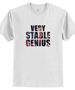 Very Stable Genius T-Shirt (AT)