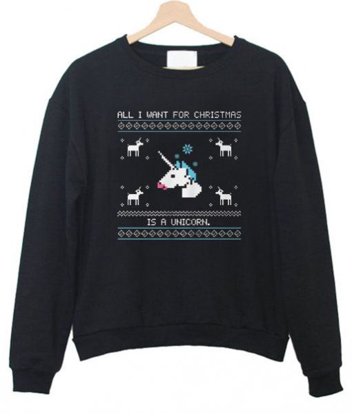 All i want christmas is a unicorn sweatshirt RF02