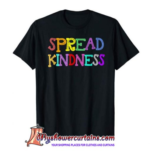 Anti-Bullying Spread Kindness Love Peace T-Shirt SN