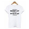 Bucket List t shirt RF02