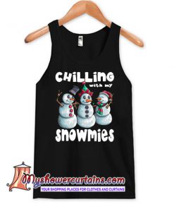 Chillin with my Snowmies Ugly Christmas Snowman Xmas Gift TANK TOP SN