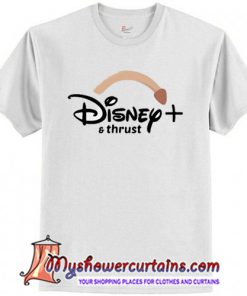 Disney plus and thrust shirt SN