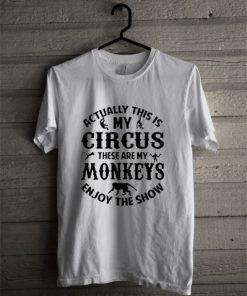 Funny My Monkeys Circus T shirt SN