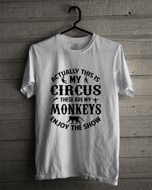 Funny My Monkeys Circus T shirt SN