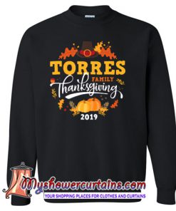 Funny Thanksgiving 2019 Torres Family Sweatshirt SN