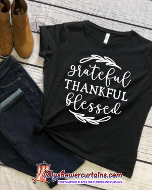 Grateful Thankful Blessed TShirt SN