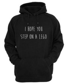 I Hope You step on a lego hoodie RF02