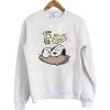 If you love me let me sleep Snoopy sweatshirt RF02
