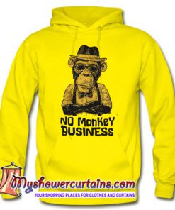 No Monkey Business Hoodie SN