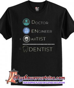 Premium Shirt Dentist - Doctor Engineer Artist T-Shirt SN