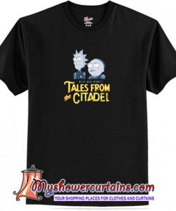 Rick And Morty Tales From The Citadel T-Shirt SN