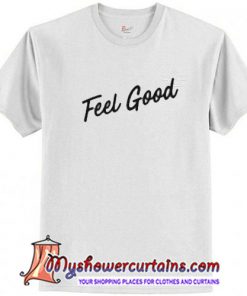 Tee Feel Good T-Shirt SN