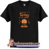 Thanksgiving Baby Announcement July 2019 Turkey T-shirt SN
