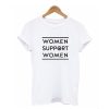 Women Support Women t shirt RF02