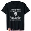 Wrong Society Drink From The Skull Of Your Enemies T Shirt