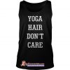 Yoga Hair Don't Care Tank Top SN