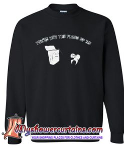 Youre not the Floss of me Funny Dentist Sweatshirt SN