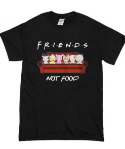 Animals Friends Not Food t shirt RF02