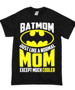 Bat Man Batmom Just Like A Normal Mom Cooler t shirt RF02