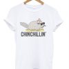 Chinchillin t shirt RF02